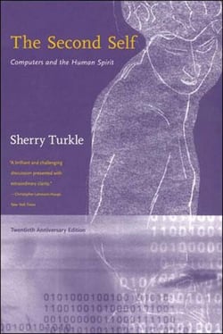 The Second Self, Twentieth Anniversary Edition - Computers and the Human Spirit