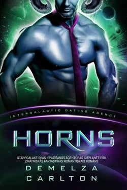 Horns: Starpgalaktiskās Iepazīšanās Aģentūras Citplanētiešu Zinātniskās Fantastikas Romantiskais Romāns - Kolonija: Nyx, #4