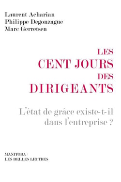 Les cent jours des dirigeants - L'état de grâce existe-t-il dans l'entreprise?