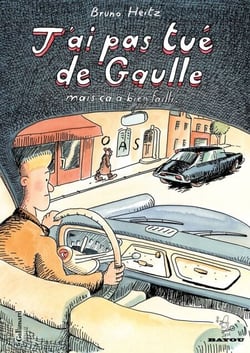 J'ai pas tué de Gaulle mais ça a bien failli