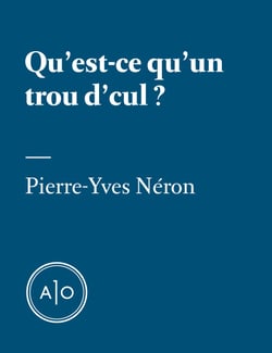 Qu’est-ce qu’un trou d’cul?