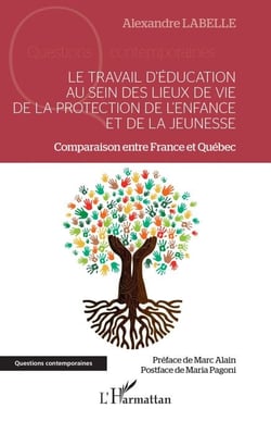 Le travail d'éducation au sein des lieux de vie de la protection de l'enfance et de la jeunesse - Comparaison entre France et Québec