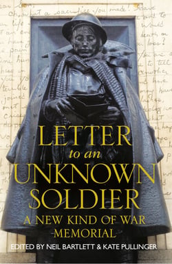Letter To An Unknown Soldier - A New Kind of War Memorial
