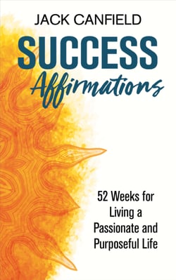 Success Affirmations - 52 Weeks for Living a Passionate and Purposeful Life