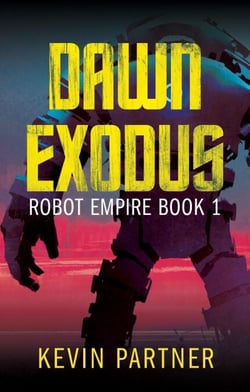 Dawn Exodus - Robot Empire, #1