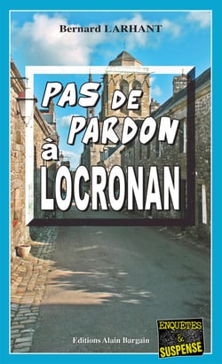Pas de pardon à Locronan - Capitaine Paul Capitaine - Tome 5