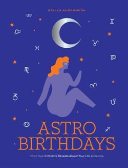 AstroBirthdays - What Your Birthdate Reveals About Your Life &amp; Destiny