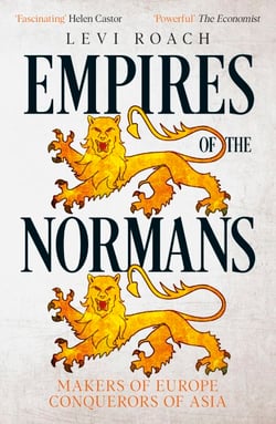 Empires of the Normans - Makers of Europe, Conquerors of Asia