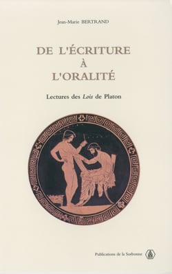 De l'écriture à l'oralité - Lectures des Lois de Platon