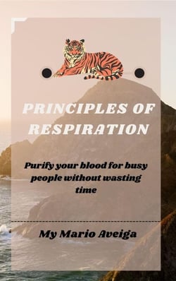 Principles of Respiration &amp; Purify Your Blood for Busy People Without Wasting Time