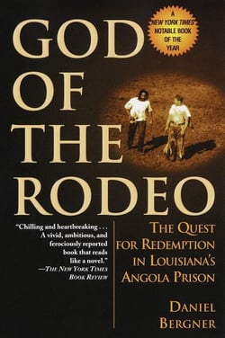 God of the Rodeo - The Quest for Redemption in Louisiana's Angola Prison