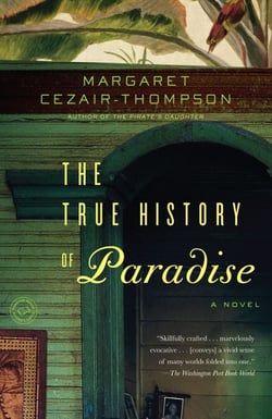 The True History of Paradise - A Novel