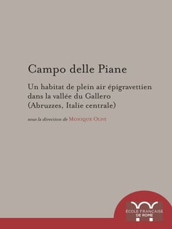 Campo delle Piane - Un habitat de plein air épigravettien dans la Vallée du Gallero (Abruzzes, Italie centrale)