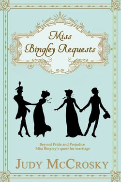 Miss Bingley Requests - A Pride and Prejudice Regency Variation