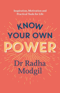 Know Your Own Power - Inspiration, Motivation and Practical Tools For Life