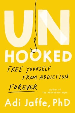 Unhooked - Free Yourself from Addiction Forever