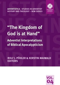 "The Kingdom of God is at Hand" - Adventist Interpretations of Biblical Apocalypticism
