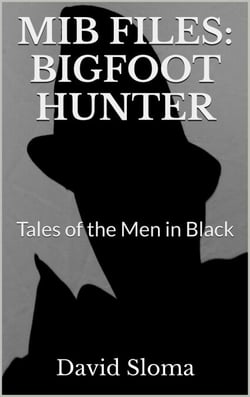 Mib Files: Bigfoot Hunter  - Tales Of The Men In Black - MIB Files - Tales of the Men In Black, #6