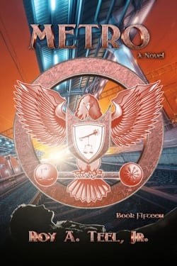 Metro: The Iron Eagle Series Book Fifteen - The Iron Eagle, #15