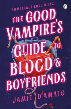 The Good Vampire's Guide To Blood And Boyfriends - A hilarious queer vampire rom-com packed with heart, humour, and bite