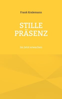 Stille Präsenz - Im Jetzt erwachen