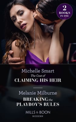 The Cost Of Claiming His Heir / Breaking The Playboy's Rules - The Cost of Claiming His Heir (The Delgado Inheritance) / Breaking the Playboy's Rules
