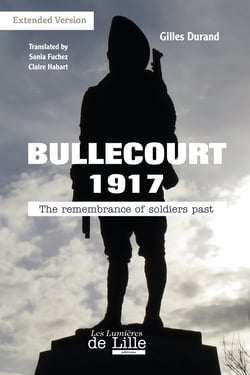 BULLECOURT 1917 (Extended version) - The Remenbrance of Soldiers Past
