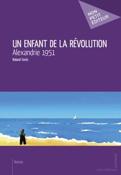 Un enfant de la révolution - Alexandrie 1951