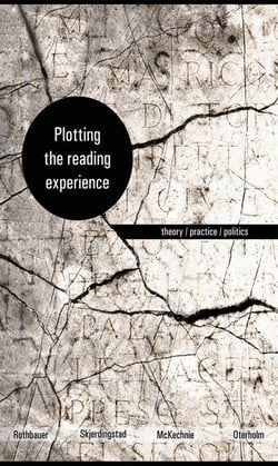 Plotting the Reading Experience - Theory/Practice/Politics