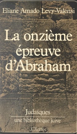 La onzième épreuve d'Abraham - Ou De la fraternité