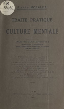 Traité pratique de culture mentale - Plus de 200 exercices instructifs et amusants pour améliorer, fortifier et orner l'esprit humain