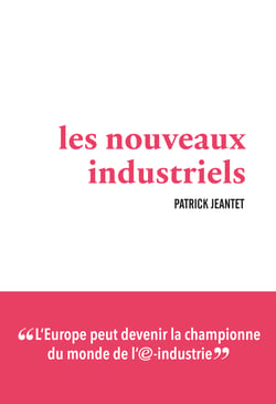 Les Nouveaux industriels - L'Europe peut devenir la championne du monde de l'e-industrie