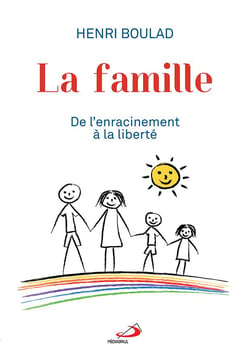 Famille (La) - De l'enracinement à la liberté