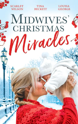 Midwives' Christmas Miracles - A Touch of Christmas Magic / Playboy Doc's Mistletoe Kiss / Her Doctor's Christmas Proposal