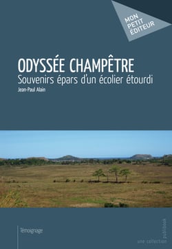 Odyssée champêtre - Souvenirs épars d’un écolier étourdi 