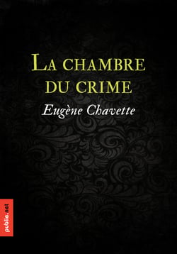 La chambre du crime - un des grands inventeurs des mystères en chambre close, 1875...
