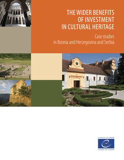 The wider benefits of investment in cultural heritage - Case studies in Bosnia and Herzegovina and Serbia