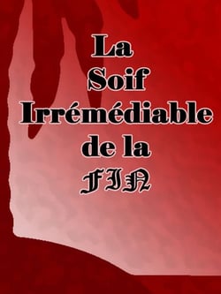 La soif irrémédiable de la fin