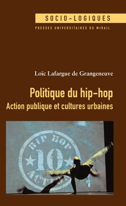 Politique du hip-hop - Action publique et cultures urbaines