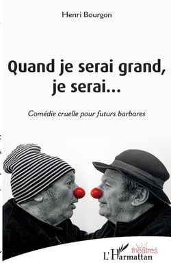 Quand je serai grand, je serai... - Comédie cruelle pour futurs barbares