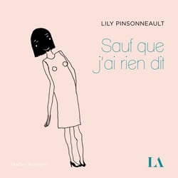 Sauf que j’ai rien dit