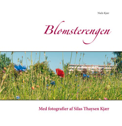 Blomsterengen - Med fotografier af Silas Thaysen Kjær