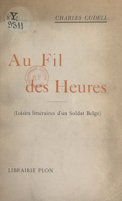 Au fil des heures - Loisirs littéraires d'un soldat belge