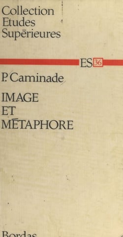 Image et métaphore - Un problème de poétique contemporaine