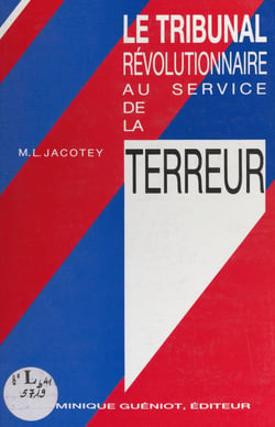 Le tribunal révolutionnaire au service de la Terreur