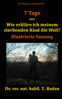 Sieben Tage - Wie erkläre ich meinem sterbenden Kind die Welt
