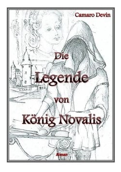 Die Legende von König Novalis - Roman