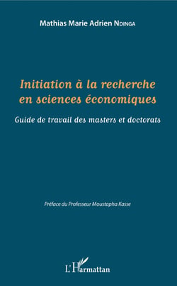 Initiation à la recherche en sciences économiques - Guide de travail des masters et doctorats
