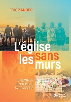 L'église sans les murs - Cheminer ensemble avec Jésus