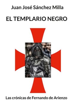 El templario negro - Las crónicas de Fernando de Arienzo